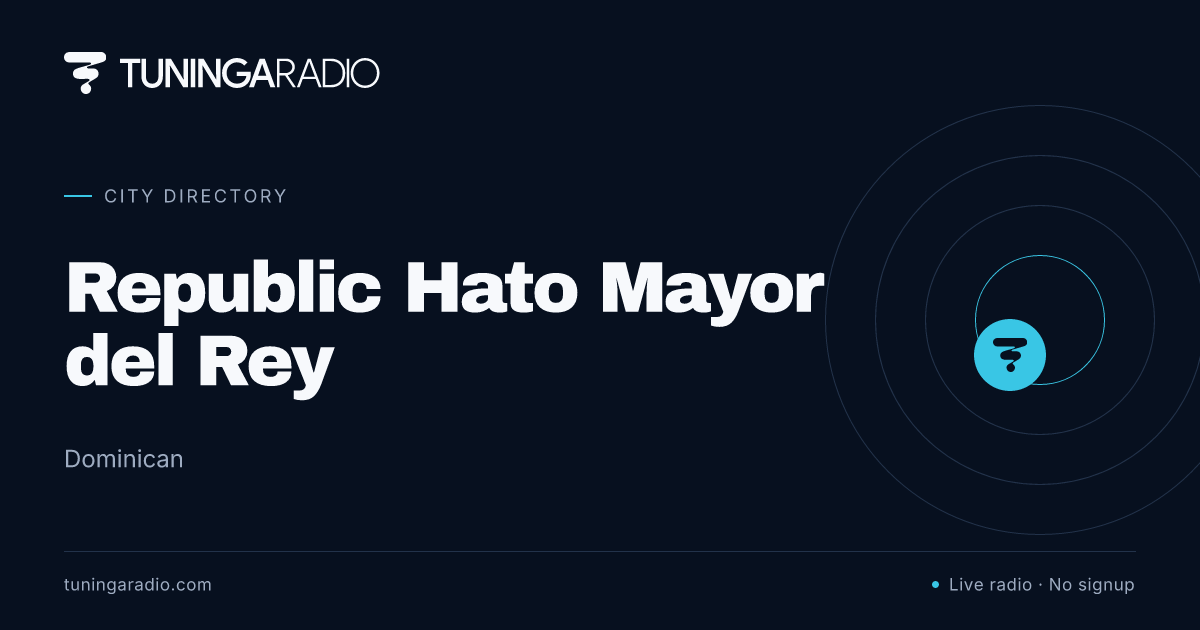 Radio Stations in Hato Mayor del Rey, Dominican | Tuninga Radio