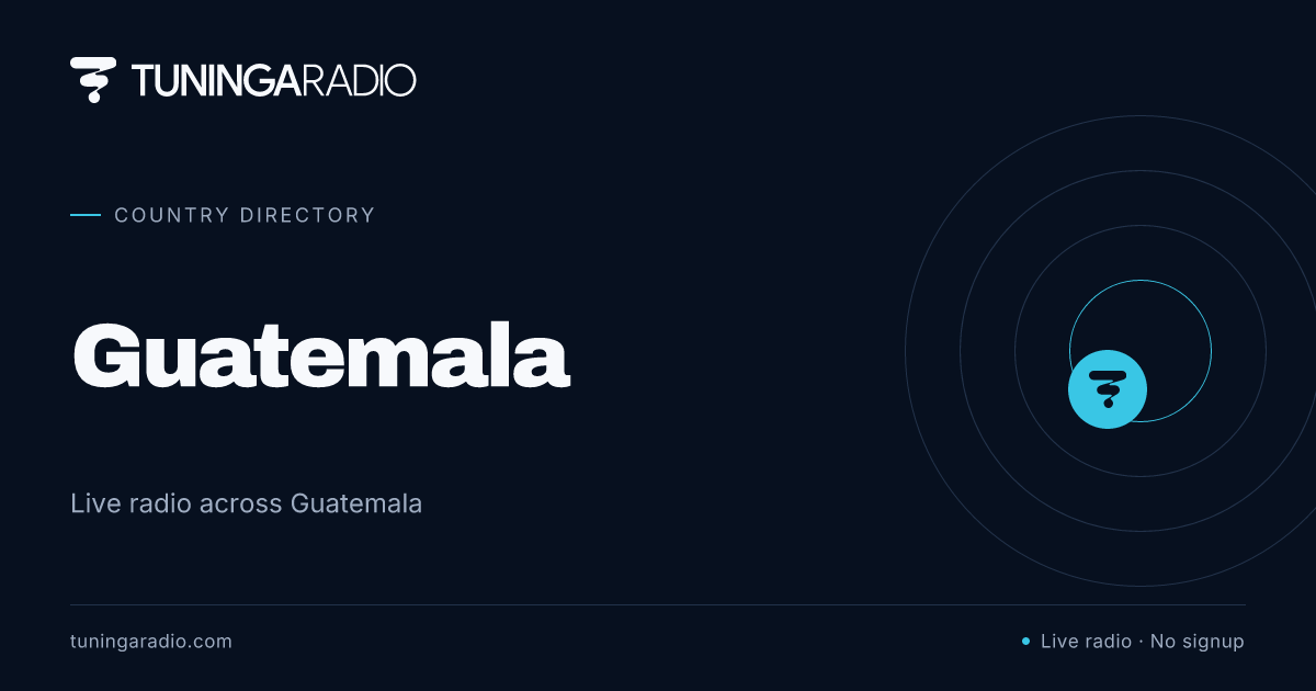 Radios de Guatemala en Vivo - Escuchar Online Gratis | Tuninga Radio